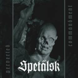 Spetälsk : Perverted Commandment
